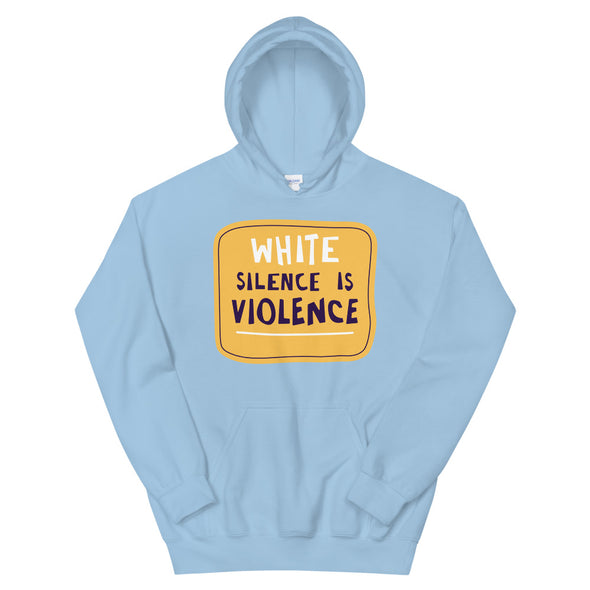 White Silence is Violence Unisex Hoodie