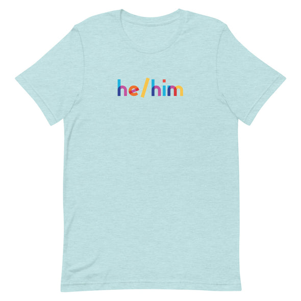 He/Him Rainbow T-Shirt