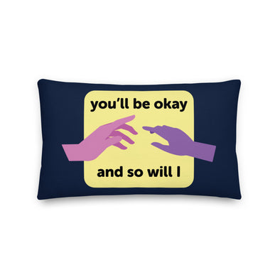 You'll be Okay Premium Pillow