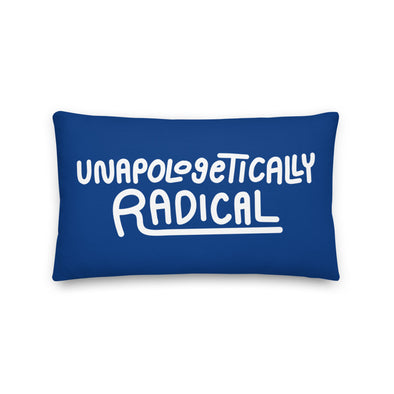 Unapologetically Radical Premium Pillow
