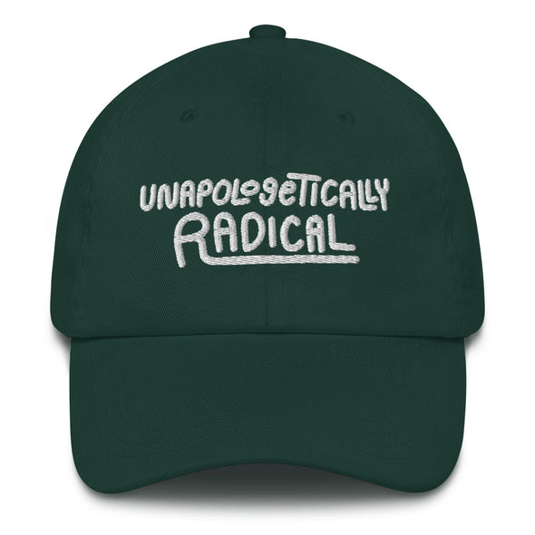 Unapologetically Radical Hat