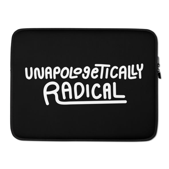 Unapologetically Radical Laptop Sleeve