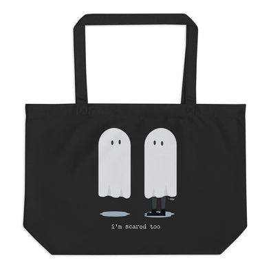 I'm Scared Too Large Eco Tote