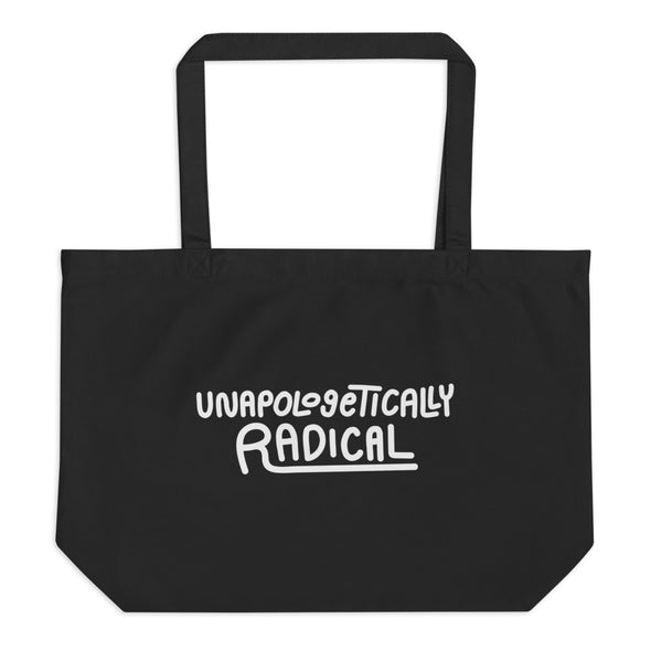 Unapologetically Radical Large Eco Tote