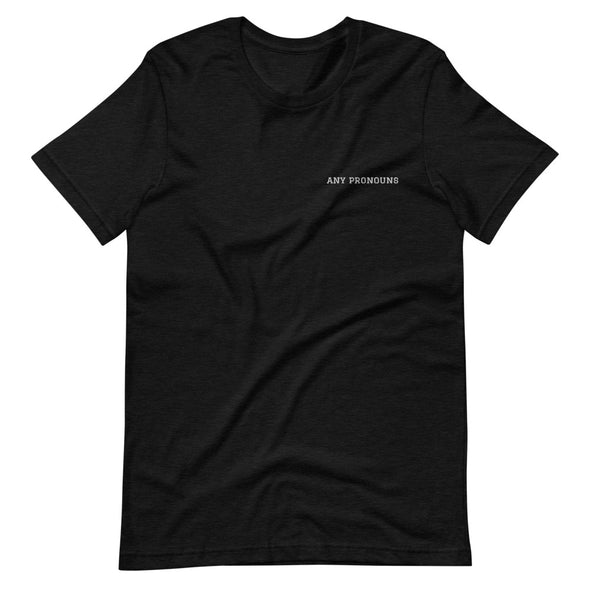 Any Pronouns Pronouns Embroidered Unisex T-Shirt