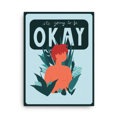 It's Going to Be Okay Canvas Print