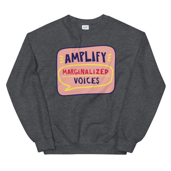 Amplify Marginalized Voices Unisex Sweatshirt