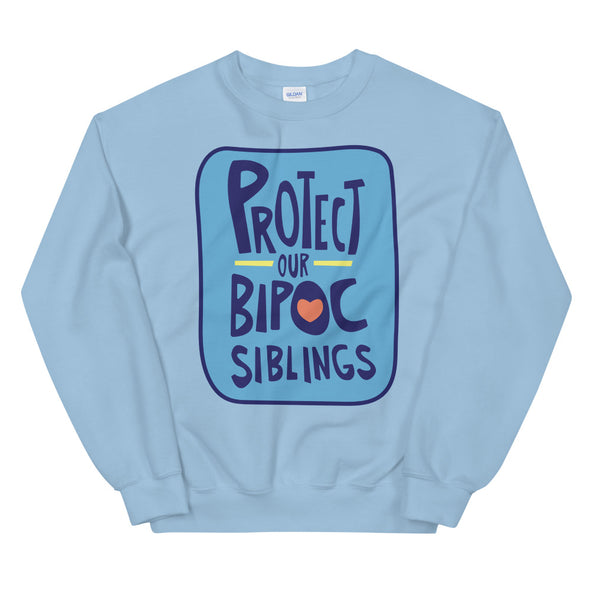 Protect Our BIPOC Siblings Unisex Sweatshirt