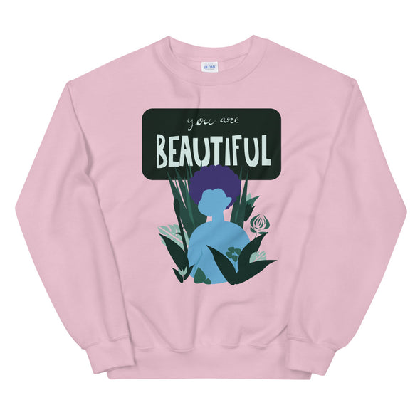 You Are Beautiful Unisex Sweatshirt