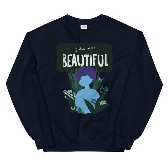 You Are Beautiful Unisex Sweatshirt