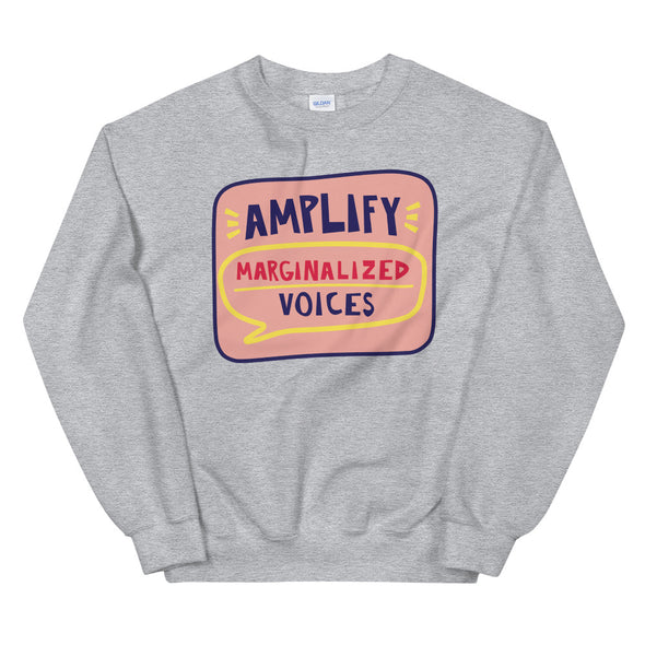 Amplify Marginalized Voices Unisex Sweatshirt
