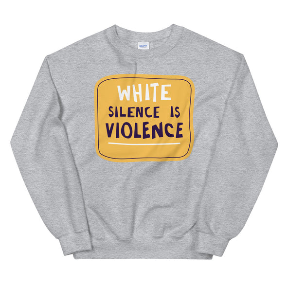 White Silence is Violence Unisex Sweatshirt