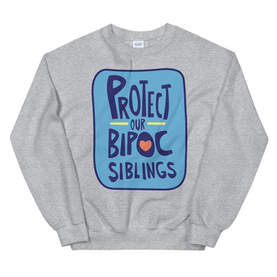 Protect Our BIPOC Siblings Unisex Sweatshirt