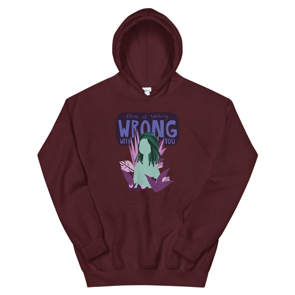 There is Nothing Wrong with You Unisex Hoodie