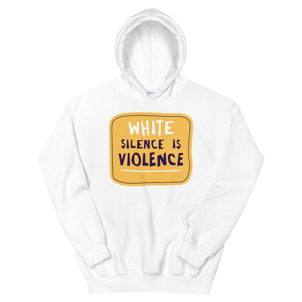 White Silence is Violence Unisex Hoodie