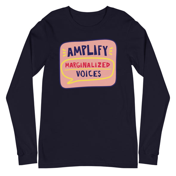 Amplify Marginalized Voices Unisex Long Sleeve Shirt