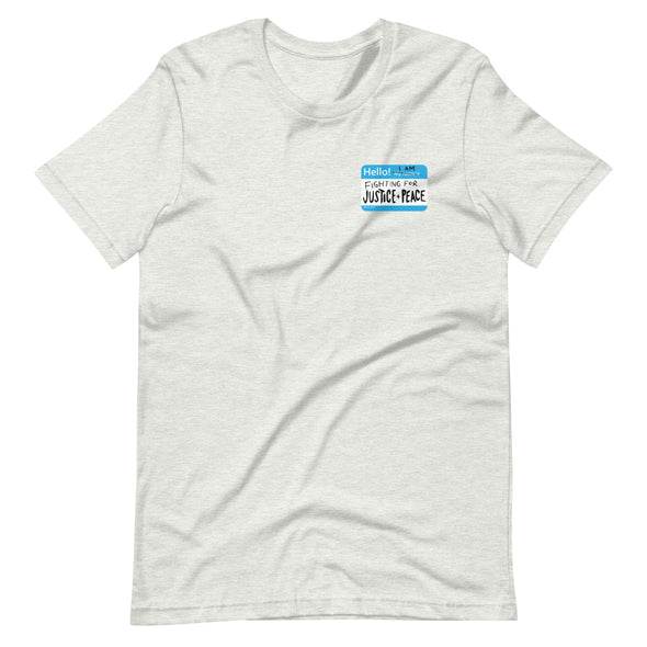 Justice + Peace Unisex T-Shirt