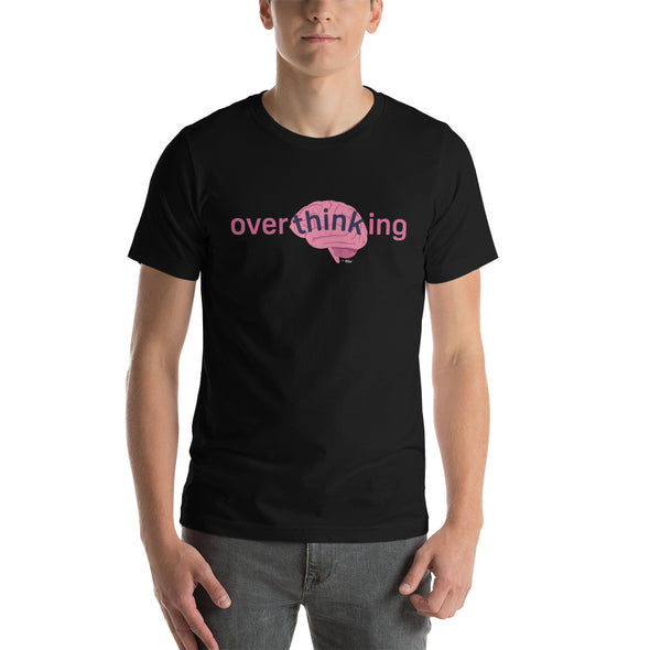 Overthinking Unisex T-Shirt