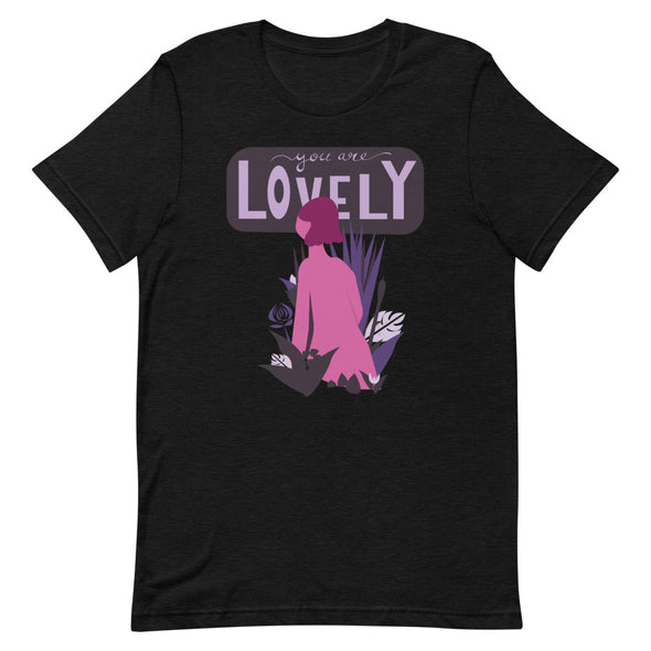 You Are Lovely Unisex T-Shirt