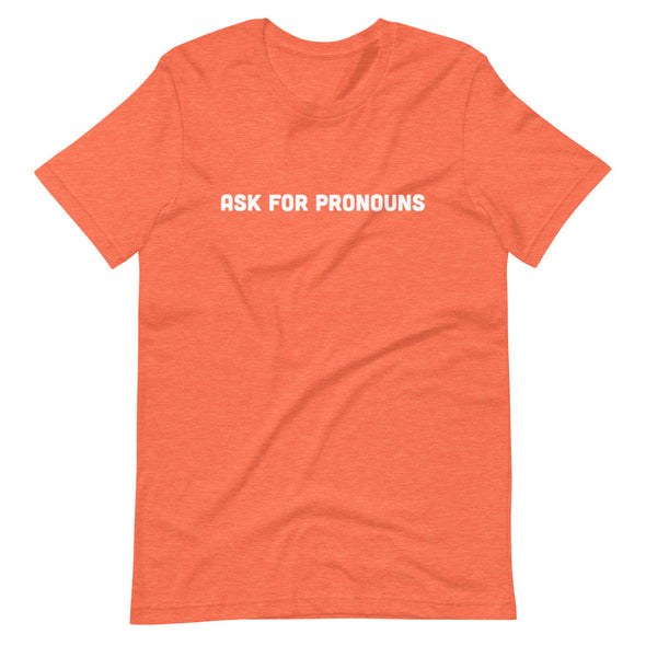 Ask for Pronouns Unisex T-Shirt
