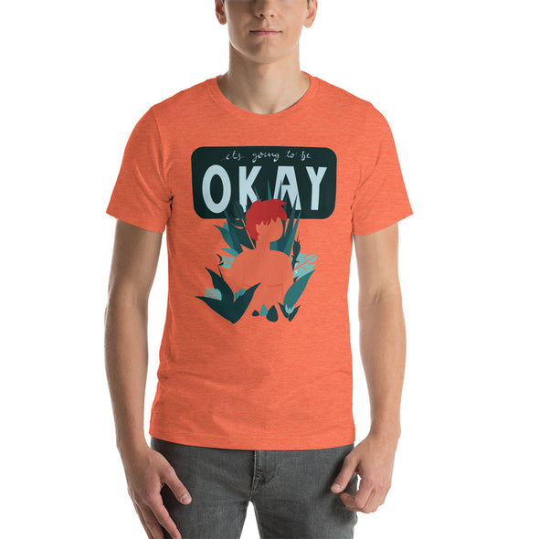 It's Going to Be Okay Unisex T-Shirt