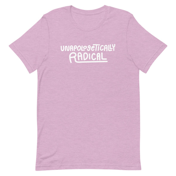 Unapologetically Radical Unisex T-Shirt