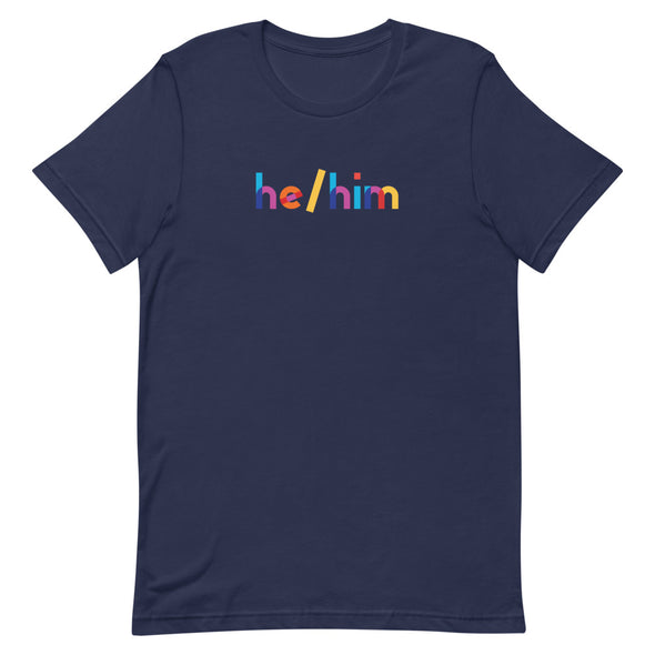 He/Him Rainbow T-Shirt