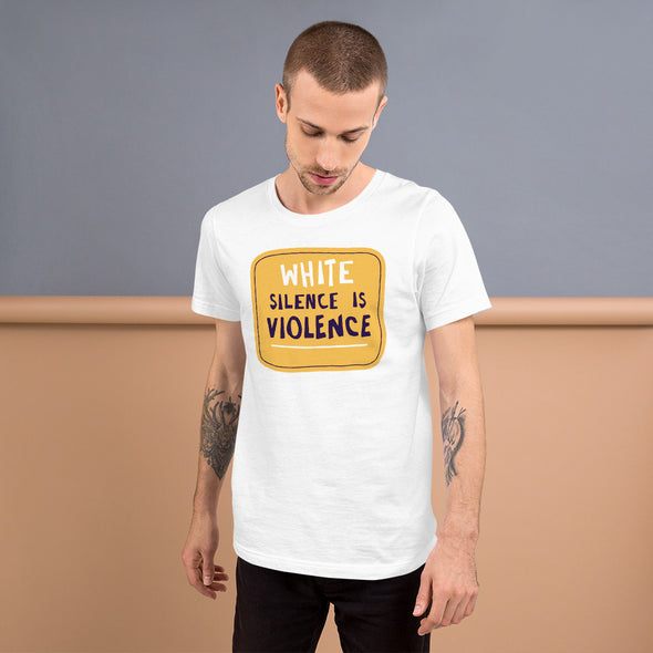 White Silence Is Violence Unisex T-Shirt