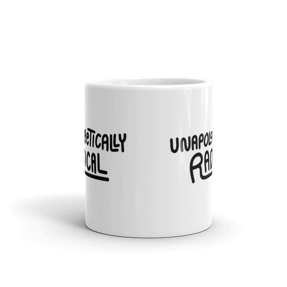 Unapologetically Radical Mug