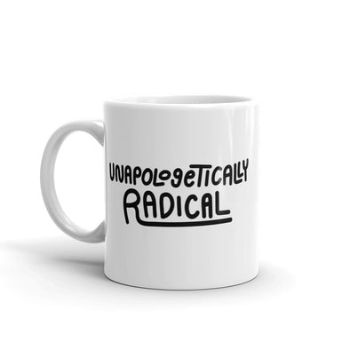 Unapologetically Radical Mug
